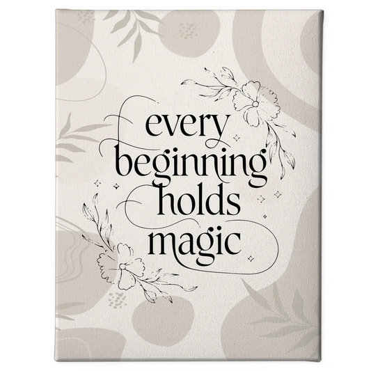 Sprüche Leinwand Every beginning holds magic personalisiert