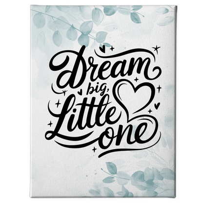 Leinwand Mit Spruch Dream big little one Geschenkidee