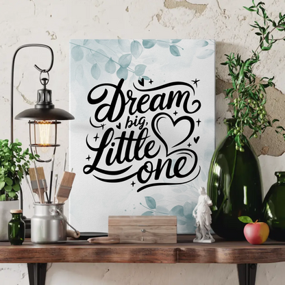 Leinwand Mit Spruch Dream big little one Geschenkidee