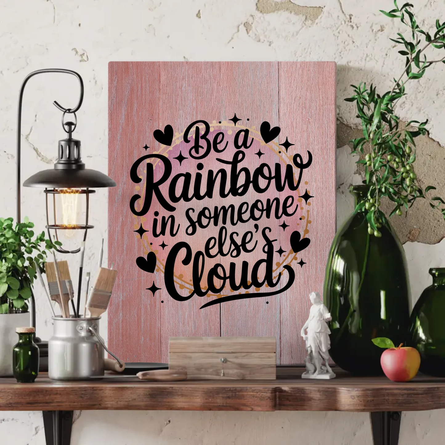Leinwand Spruch Be a rainbow in someone else’s cloud Geschenk