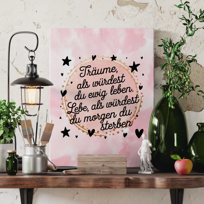 Leinwand Spruch Träume ewig leben lebe morgen sterben