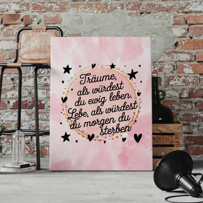 Leinwand Spruch Träume ewig leben lebe morgen sterben