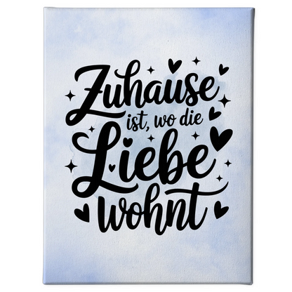 Personalisierte Sprüche Leinwand Zuhause ist wo die Liebe wohnt