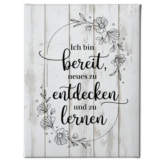 Spruch Leinwand Affirmation Ich bin bereit Neues zu lernen positiv
