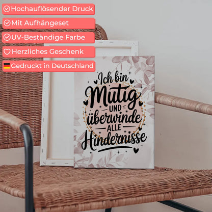 Leinwand Spruch Affirmation Ich bin mutig und überwinde Hindernisse