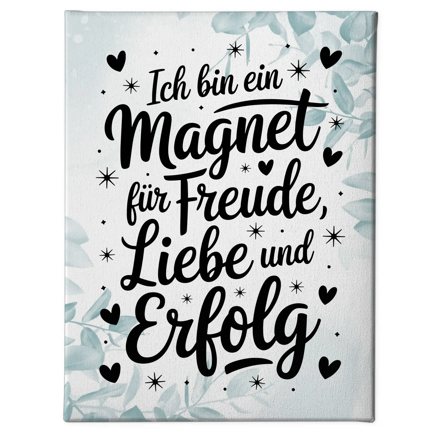 Affirmation Spruch Leinwand Ich bin ein Magnet für Freude Liebe Erfolg positiv