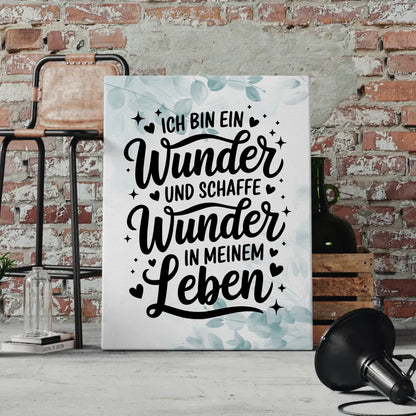 Affirmation Spruch Leinwand Ich bin ein Wunder positiv Leben