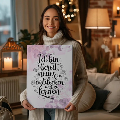 Spruch Leinwand Affirmation Ich bin bereit Neues zu entdecken positiver Spruch