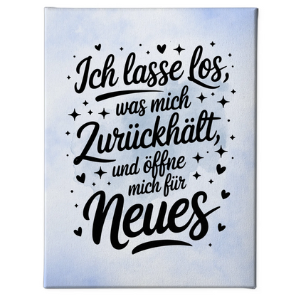 Leinwand Spruch Affirmation Ich lasse los für Neues gestalten