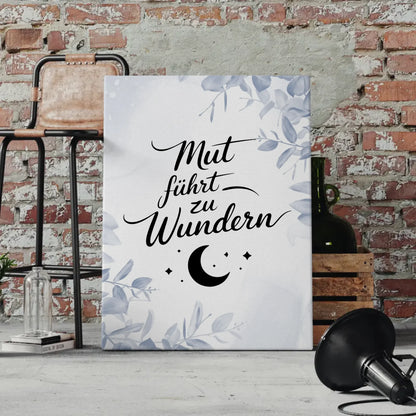 Personalisierte Sprüche Leinwand Affirmation Mut führt zu Wundern Positiv