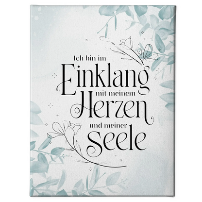 Leinwand Spruch Affirmation Ich bin im Einklang mit Herz Seele