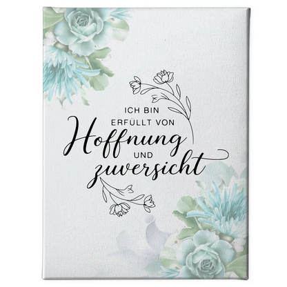Affirmation Spruch Leinwand Ich bin erfüllt von Hoffnung positiv