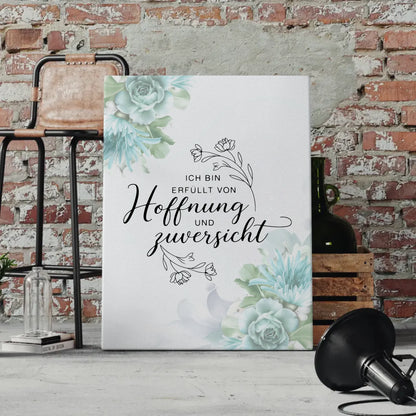 Affirmation Spruch Leinwand Ich bin erfüllt von Hoffnung positiv