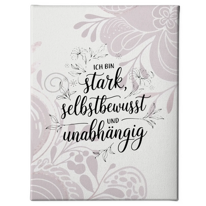 Affirmation Leinwand Spruch Ich bin stark selbstbewusst unabhängig