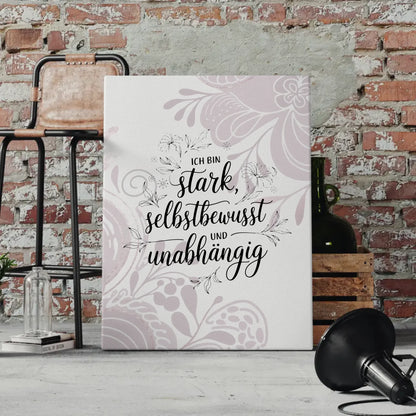 Affirmation Leinwand Spruch Ich bin stark selbstbewusst unabhängig