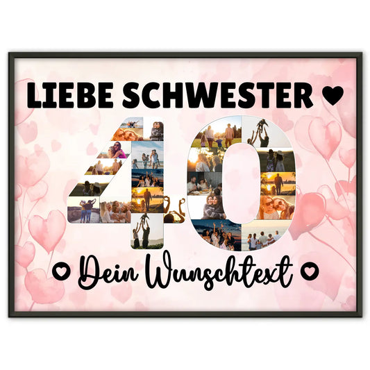 Personalisiertes Poster Wunschtext 40 Geburtstag Schwester