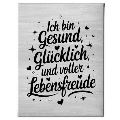 Affirmation Leinwand Spruch Ich bin gesund und glücklich