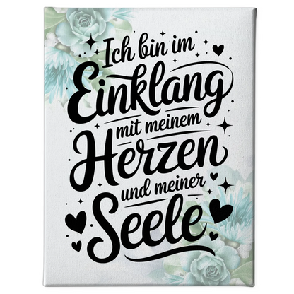 Leinwand Spruch Affirmation Ich bin im Einklang Herz Seele