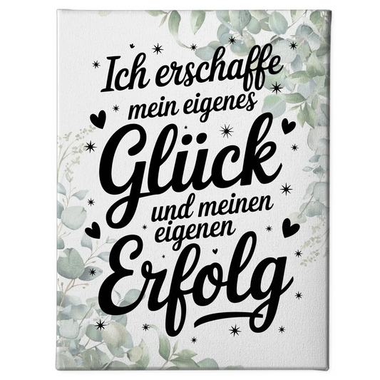 Affirmation Sprüche Leinwand Ich erschaffe dein Glück Erfolg
