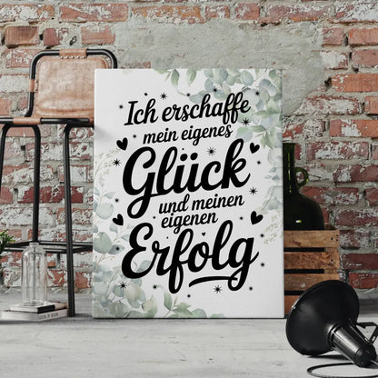 Affirmation Sprüche Leinwand Ich erschaffe dein Glück Erfolg