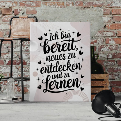 Spruch Leinwand Affirmation Ich bin bereit Neues zu entdecken positiv