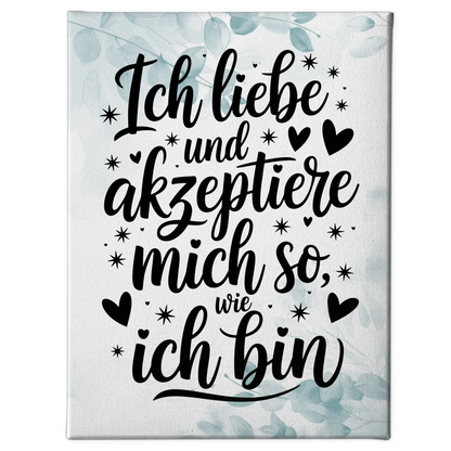 Leinwand Mit Spruch Affirmation Positiv Ich liebe mich so wie ich bin