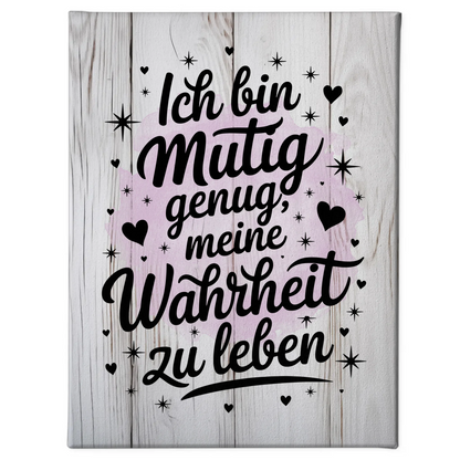 Affirmation Spruch Leinwand Ich bin mutig genug positiv