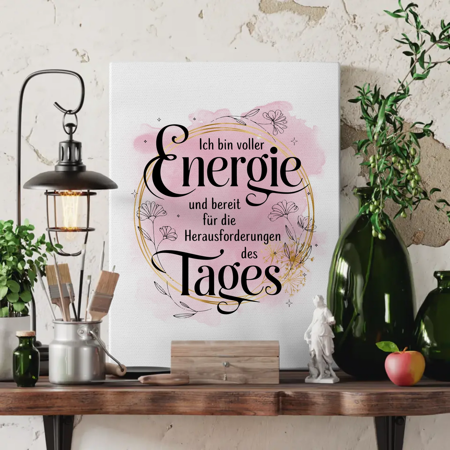 Spruch Leinwand Affirmation positiv voller Energie für den Tag