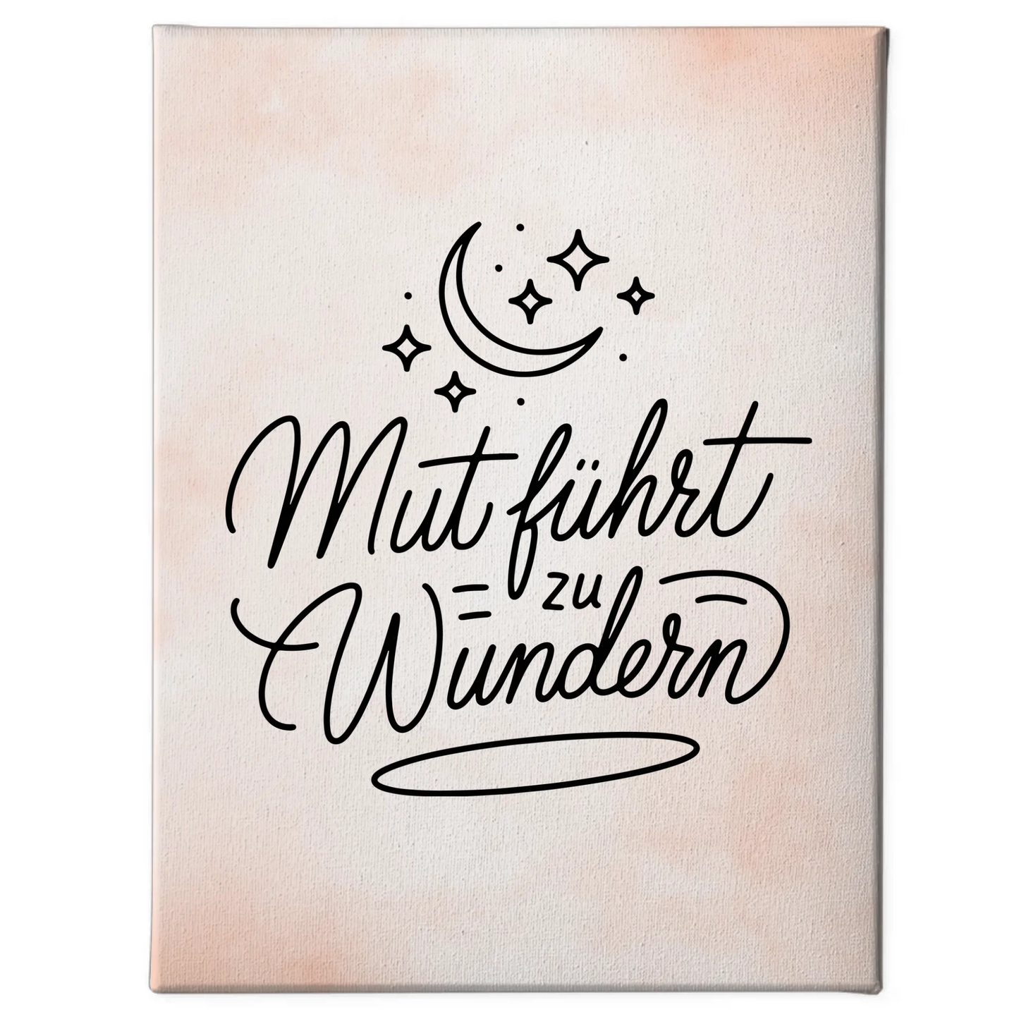 Leinwand Spruch Affirmation Mut führt zu Wundern gestalten