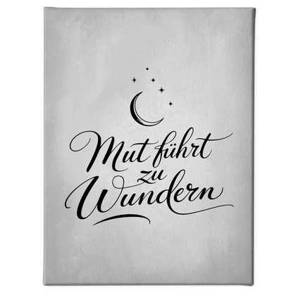 Affirmation Spruch Leinwand Mut führt zu Wundern positiv