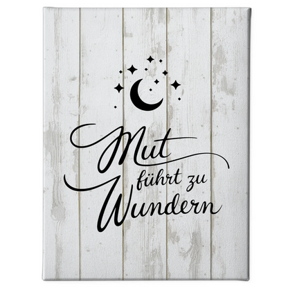 Affirmation Sprüche Leinwand Mut führt zu Wundern Geschenk