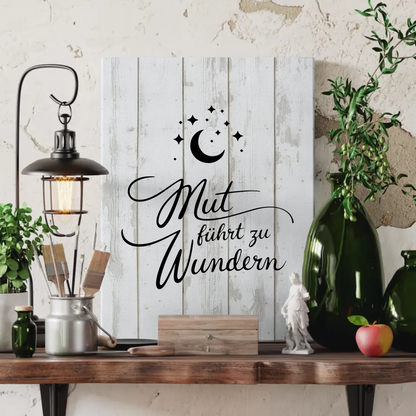Affirmation Sprüche Leinwand Mut führt zu Wundern Geschenk