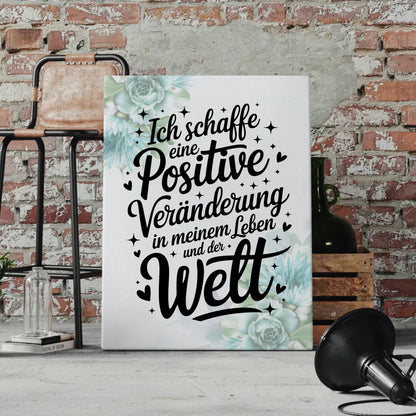 Leinwand mit Spruch Affirmation positive Veränderung im Leben