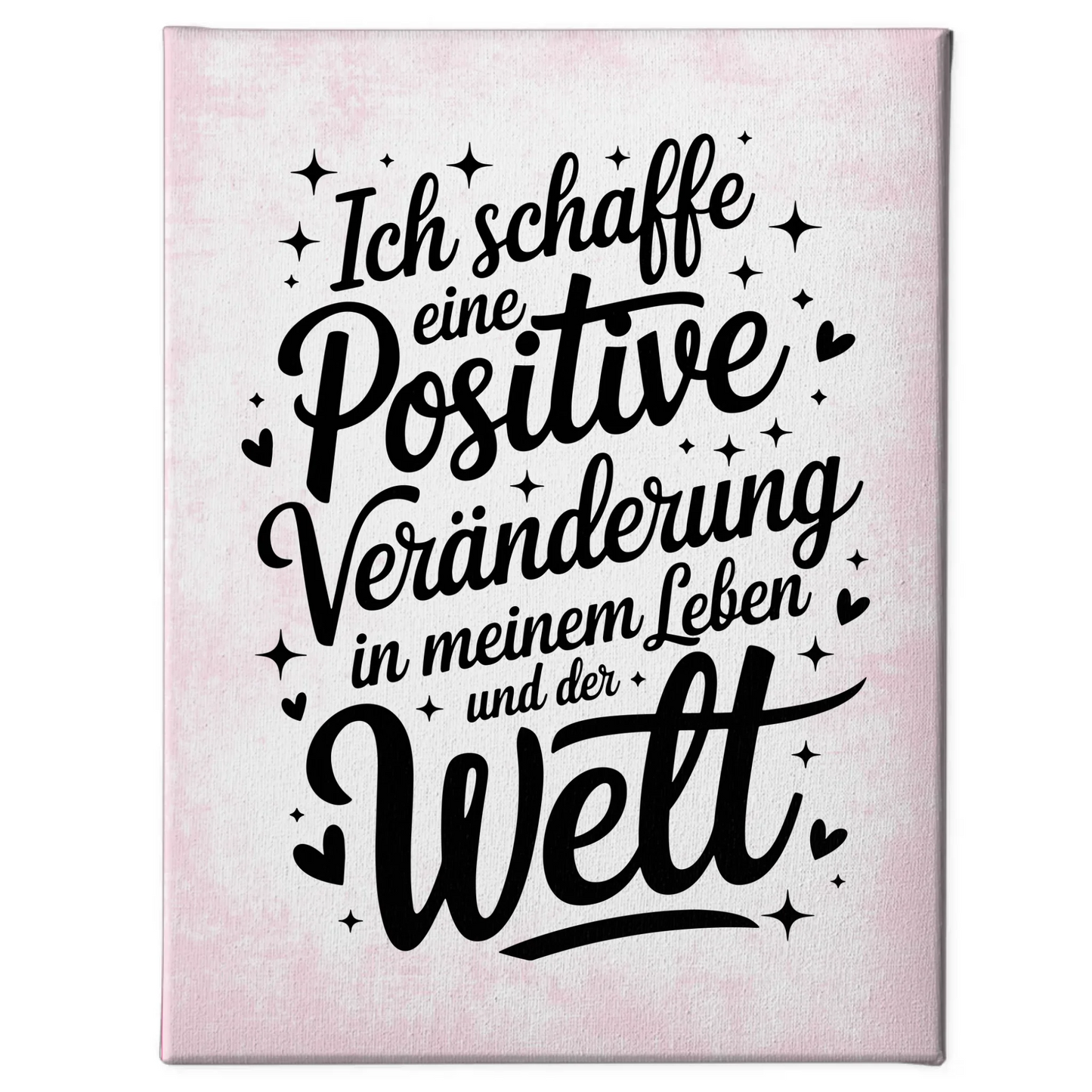 Leinwand Spruch Affirmation Positive Veränderung im Leben