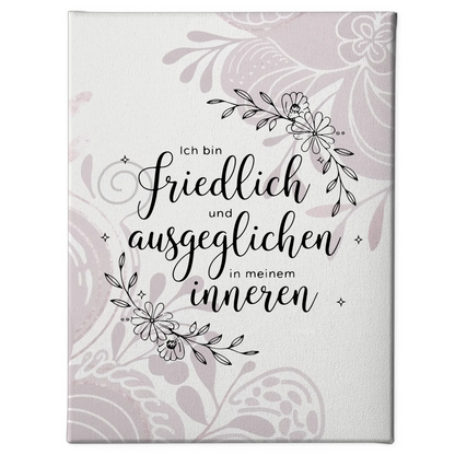 Affirmation Sprüche Leinwand Ich bin friedlich und ausgeglichen