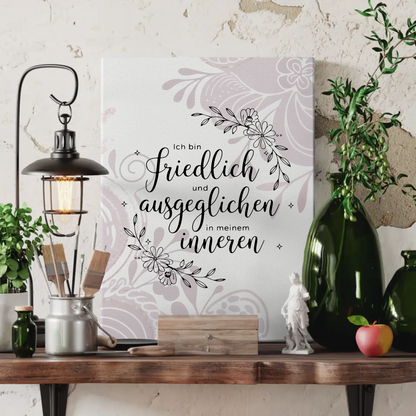 Affirmation Sprüche Leinwand Ich bin friedlich und ausgeglichen