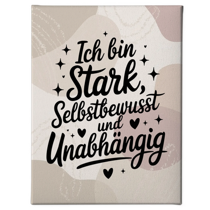 Affirmation Leinwand Mit Spruch Ich bin stark positiv unabhängig