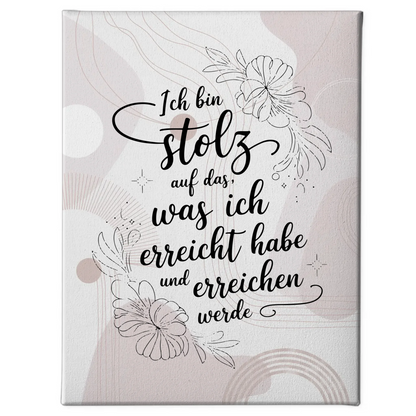 Affirmation Leinwand Spruch stolz auf das Erreichte und Zukünftige