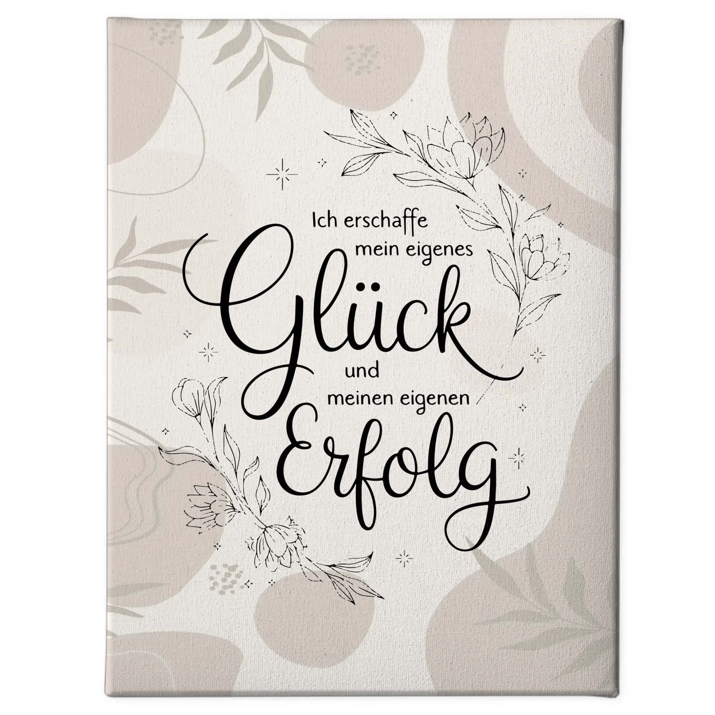 Spruch Leinwand Affirmation Ich erschaffe mein eigenes Glück positiv