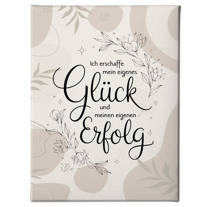 Spruch Leinwand Affirmation Ich erschaffe mein eigenes Glück positiv