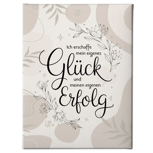 Spruch Leinwand Affirmation Ich erschaffe mein eigenes Glück positiv