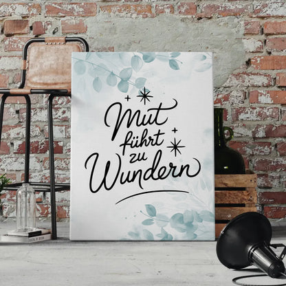 Personalisierte Sprüche Leinwand Affirmation Mut führt zu Wundern