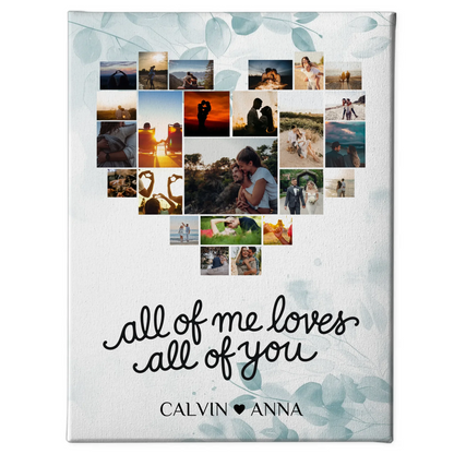 Personalisierte Fotoleinwand Fotocollage All Of Me Loves All Of You