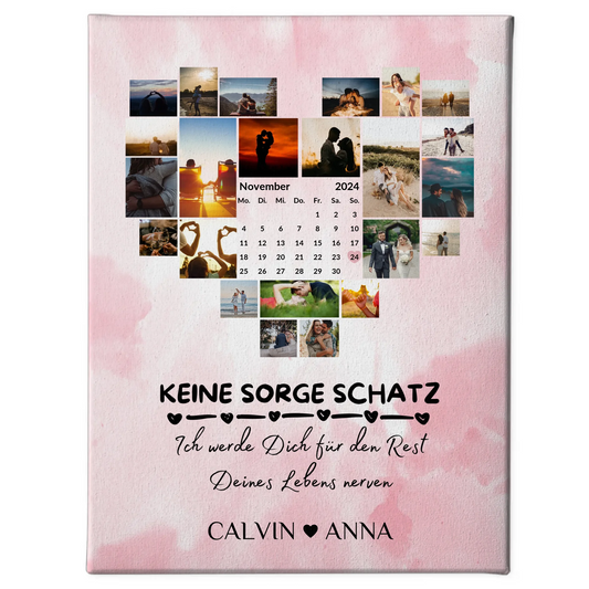 Leinwand Liebe Fotocollage Keine Sorge Schatz Ewig Nerven