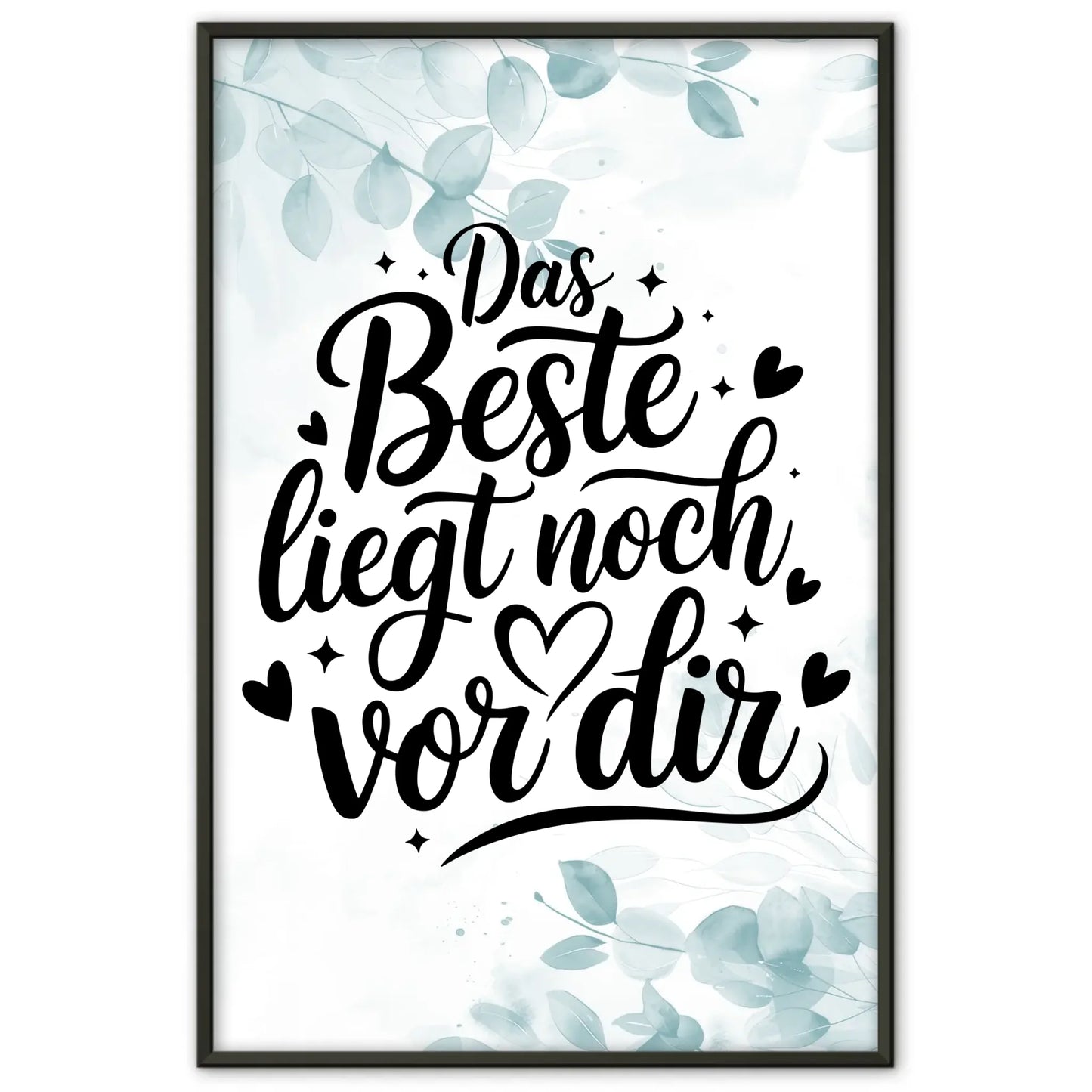 Poster Spruch Das Beste liegt noch vor dir personalisiert
