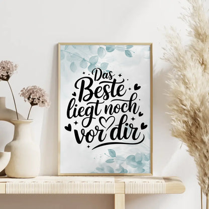 Poster Spruch Das Beste liegt noch vor dir personalisiert