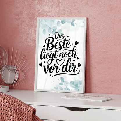 Poster Spruch Das Beste liegt noch vor dir personalisiert