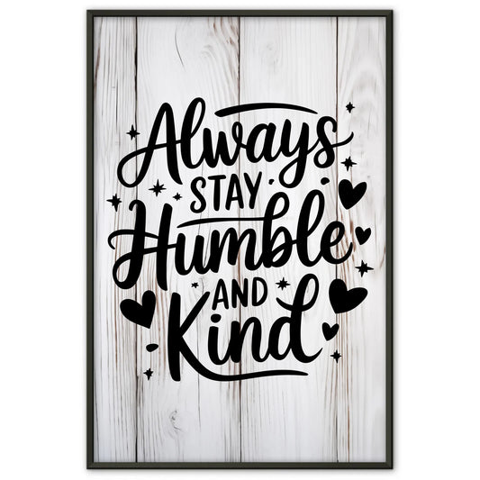 Sprüche Poster Always stay humble and kind personalisiert