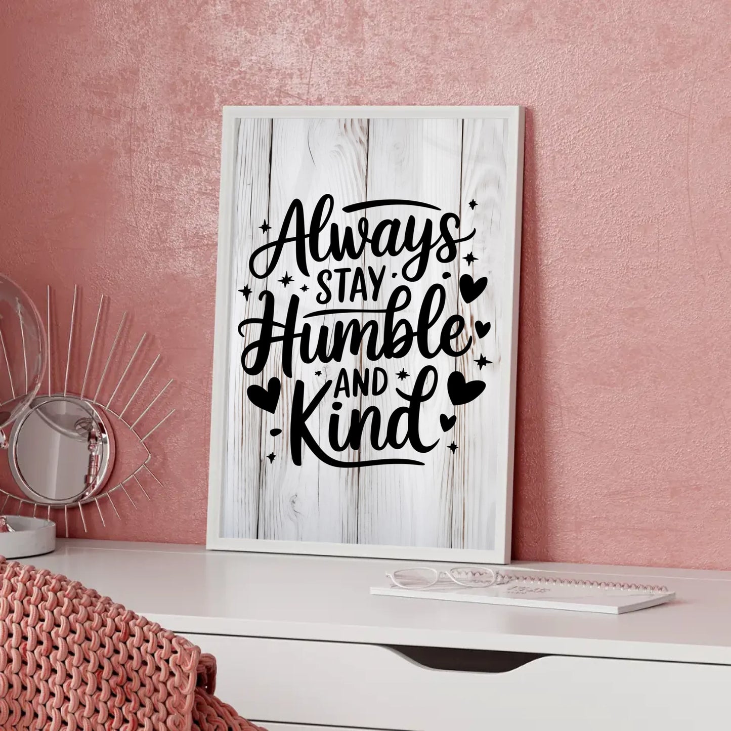 Sprüche Poster Always stay humble and kind personalisiert