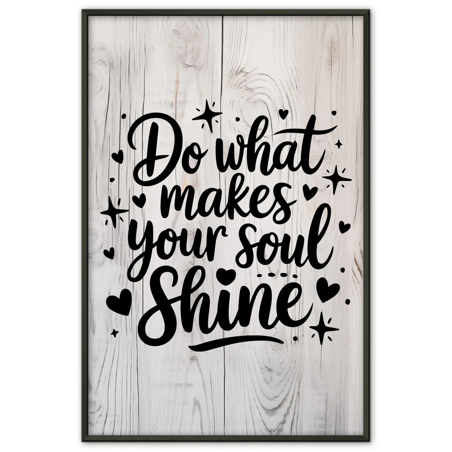 Poster Mit Spruch Do what makes your soul shine personalisiert